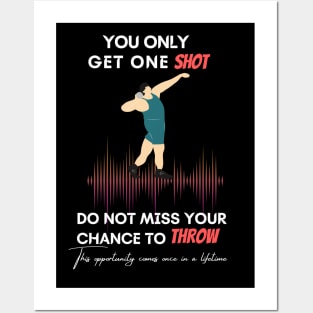 YOU ONLY GET ONE SHOT, DO NOT MISS YOUR CHANCE TO THROW, This opportunity comes once in a lifetime Posters and Art